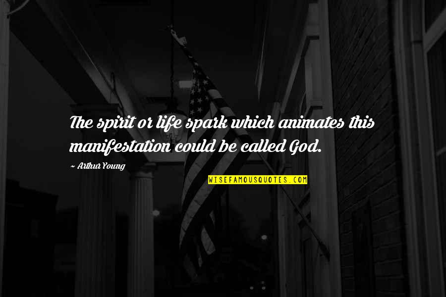 Rob Bonta Quotes By Arthur Young: The spirit or life spark which animates this