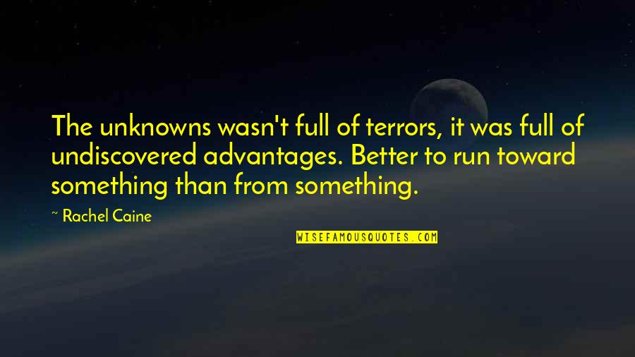 Rob Darken Quotes By Rachel Caine: The unknowns wasn't full of terrors, it was