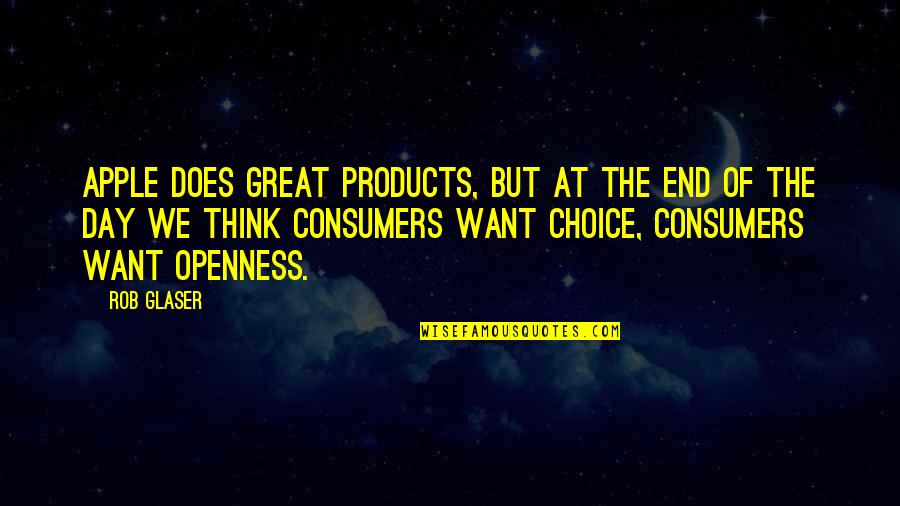 Rob Glaser Quotes By Rob Glaser: Apple does great products, but at the end