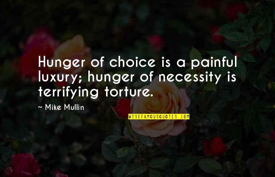 Rob Rubick Quotes By Mike Mullin: Hunger of choice is a painful luxury; hunger