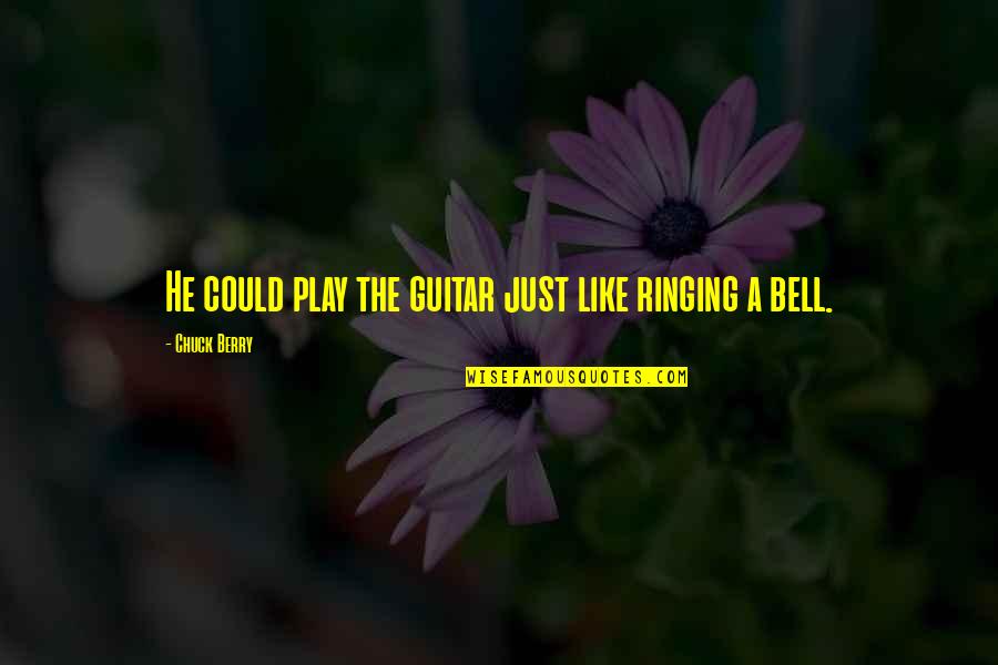 Rob Virostek Quotes By Chuck Berry: He could play the guitar just like ringing Rob Virostek Quotes By Chuck Berry: He could play the guitar just like ringing