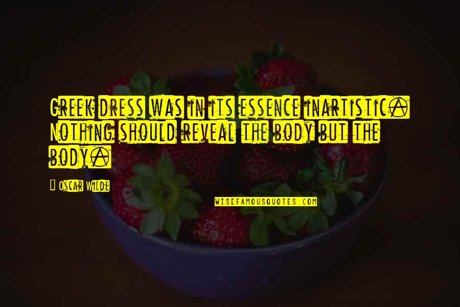 Robaczki W Quotes By Oscar Wilde: Greek dress was in its essence inartistic. Nothing Robaczki W Quotes By Oscar Wilde: Greek dress was in its essence inartistic. Nothing