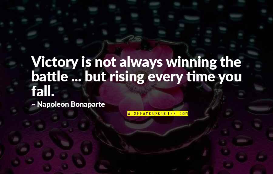 Robbie Stewart Quotes By Napoleon Bonaparte: Victory is not always winning the battle ...