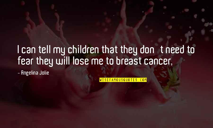 Robbie Wessels Quotes By Angelina Jolie: I can tell my children that they don't Robbie Wessels Quotes By Angelina Jolie: I can tell my children that they don't