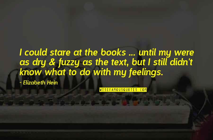 Robby Naish Quotes By Elizabeth Hein: I could stare at the books ... until