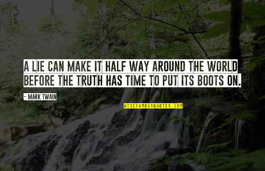 Robert Barr Quotes By Mark Twain: A lie can make it half way around