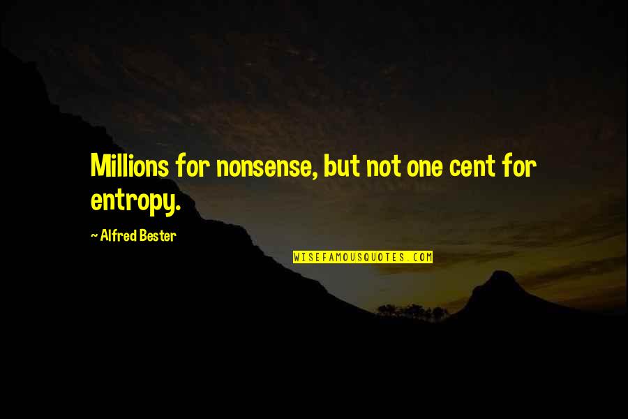Robert Burns Whisky Quote Quotes By Alfred Bester: Millions for nonsense, but not one cent for Robert Burns Whisky Quote Quotes By Alfred Bester: Millions for nonsense, but not one cent for