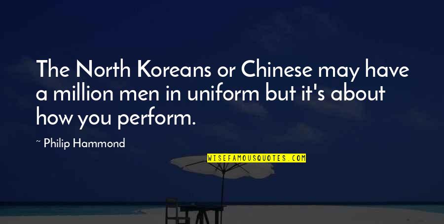 Robert Culp Quotes By Philip Hammond: The North Koreans or Chinese may have a