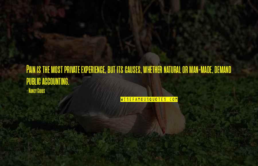 Robert D Raiford Quotes By Nancy Gibbs: Pain is the most private experience, but its Robert D Raiford Quotes By Nancy Gibbs: Pain is the most private experience, but its