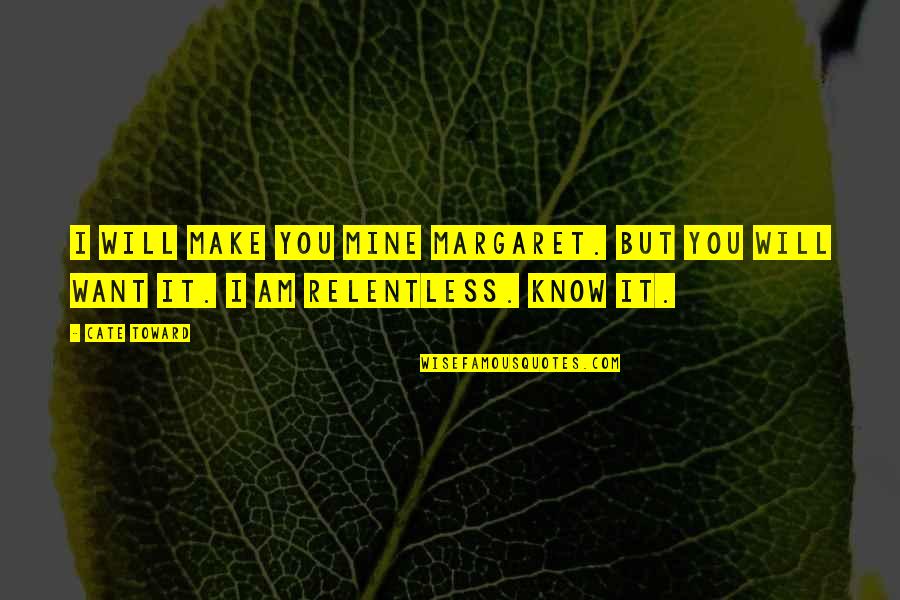 Robert De Lamennais Quotes By Cate Toward: I will make you mine Margaret. But you