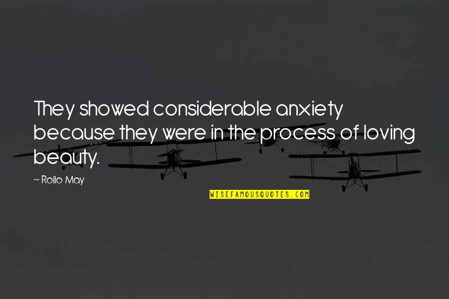 Robert De Montesquiou Quotes By Rollo May: They showed considerable anxiety because they were in