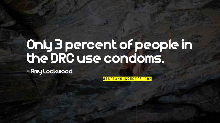 Robert Deluce Quotes By Amy Lockwood: Only 3 percent of people in the DRC