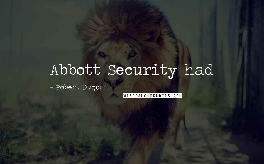 Robert Dugoni quotes: Abbott Security had