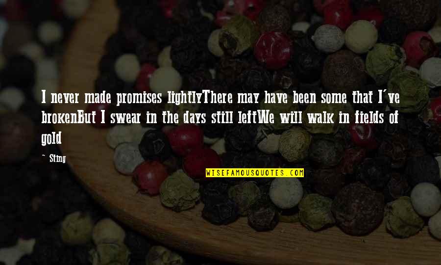Robert E Lee By Presidents Quotes By Sting: I never made promises lightlyThere may have been Robert E Lee By Presidents Quotes By Sting: I never made promises lightlyThere may have been