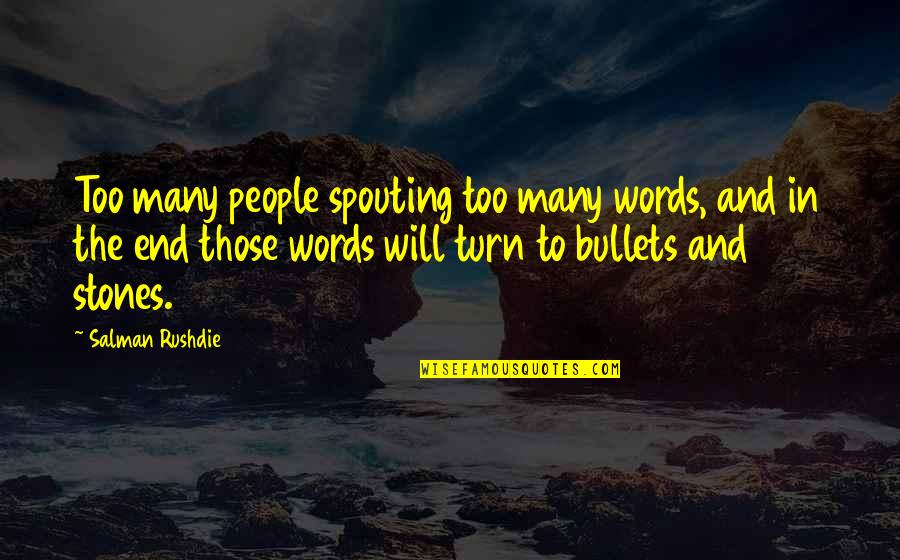 Robert Fagles Odyssey Quotes By Salman Rushdie: Too many people spouting too many words, and Robert Fagles Odyssey Quotes By Salman Rushdie: Too many people spouting too many words, and