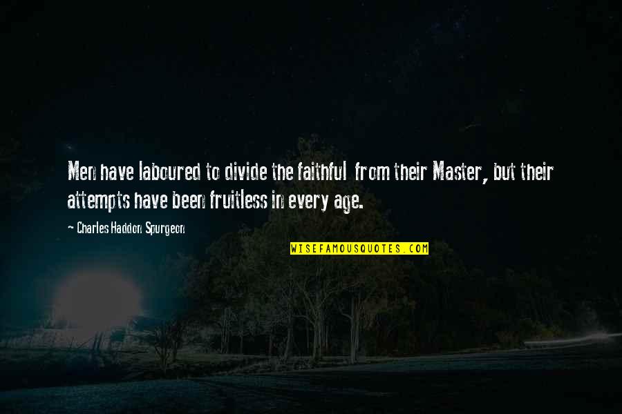 Robert Frost New Hampshire Quotes By Charles Haddon Spurgeon: Men have laboured to divide the faithful from Robert Frost New Hampshire Quotes By Charles Haddon Spurgeon: Men have laboured to divide the faithful from