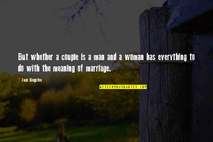 Robert Frost Wall Quotes By Jack Kingston: But whether a couple is a man and