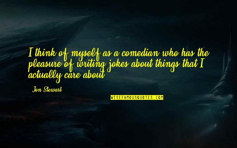 Robert Genn Art Quotes By Jon Stewart: I think of myself as a comedian who