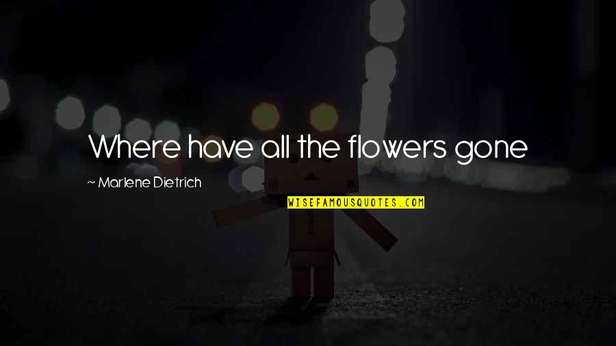 Robert Genn Art Quotes By Marlene Dietrich: Where have all the flowers gone