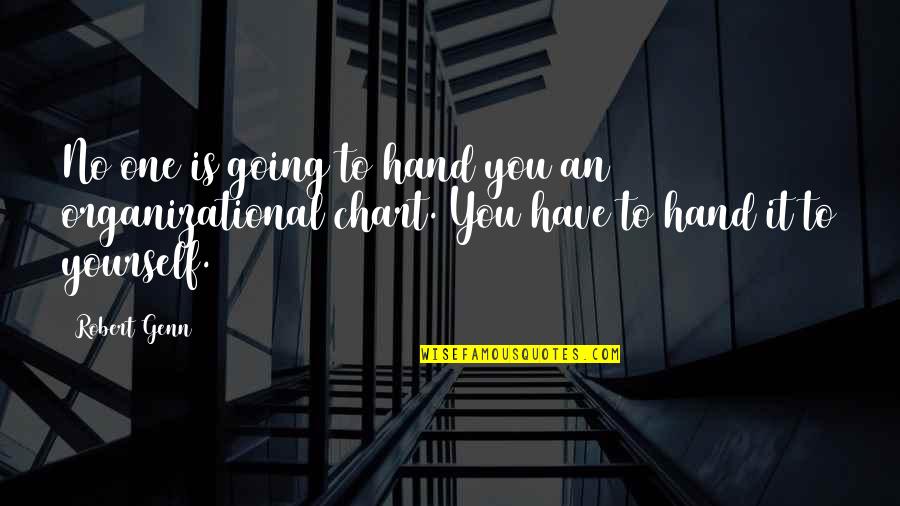 Robert Genn Quotes By Robert Genn: No one is going to hand you an