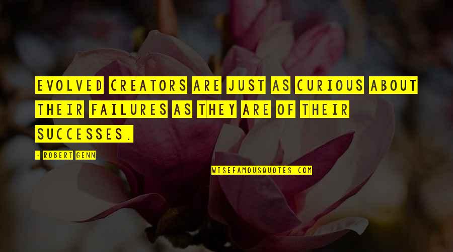 Robert Genn Quotes By Robert Genn: Evolved creators are just as curious about their Robert Genn Quotes By Robert Genn: Evolved creators are just as curious about their