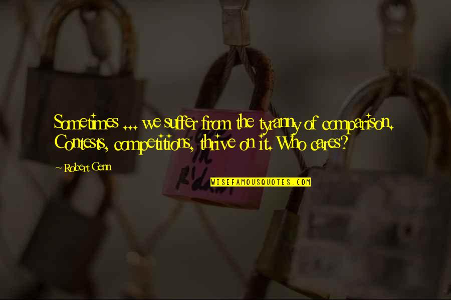 Robert Genn Quotes By Robert Genn: Sometimes ... we suffer from the tyranny of Robert Genn Quotes By Robert Genn: Sometimes ... we suffer from the tyranny of