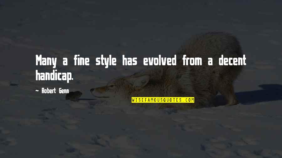 Robert Genn Quotes By Robert Genn: Many a fine style has evolved from a Robert Genn Quotes By Robert Genn: Many a fine style has evolved from a