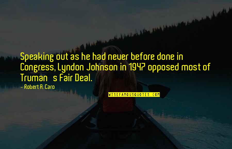Robert H Johnson Quotes By Robert A. Caro: Speaking out as he had never before done Robert H Johnson Quotes By Robert A. Caro: Speaking out as he had never before done