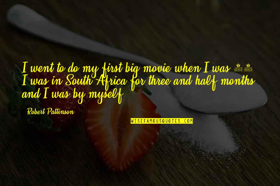 Robert Half Quotes By Robert Pattinson: I went to do my first big movie Robert Half Quotes By Robert Pattinson: I went to do my first big movie