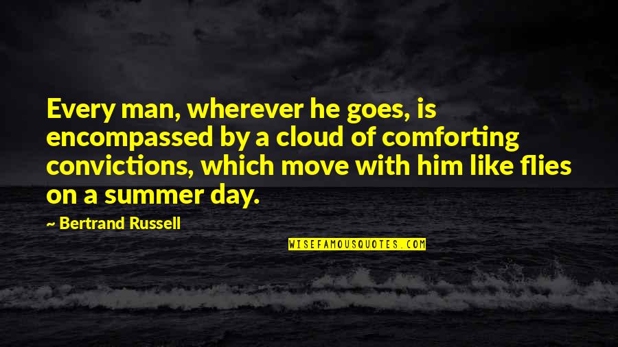 Robert Heller Quotes By Bertrand Russell: Every man, wherever he goes, is encompassed by