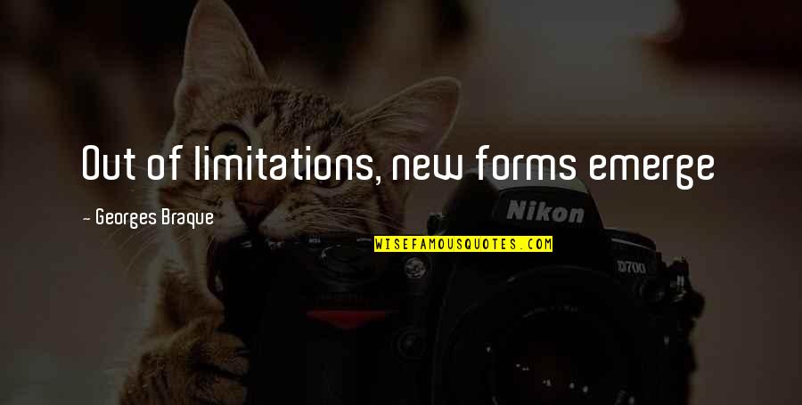 Robert Kagan Quotes By Georges Braque: Out of limitations, new forms emerge Robert Kagan Quotes By Georges Braque: Out of limitations, new forms emerge