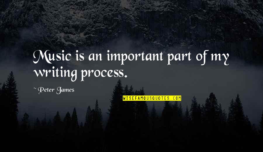 Robert Leighton Quotes By Peter James: Music is an important part of my writing Robert Leighton Quotes By Peter James: Music is an important part of my writing