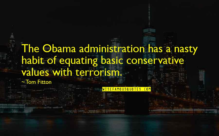 Robert Letham Quotes By Tom Fitton: The Obama administration has a nasty habit of