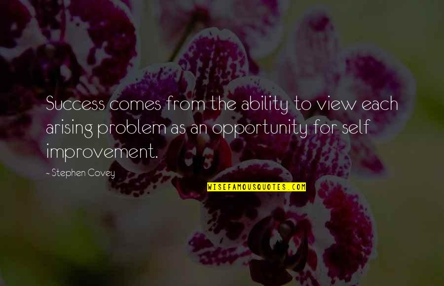 Robert Loggia Necessary Roughness Quotes By Stephen Covey: Success comes from the ability to view each