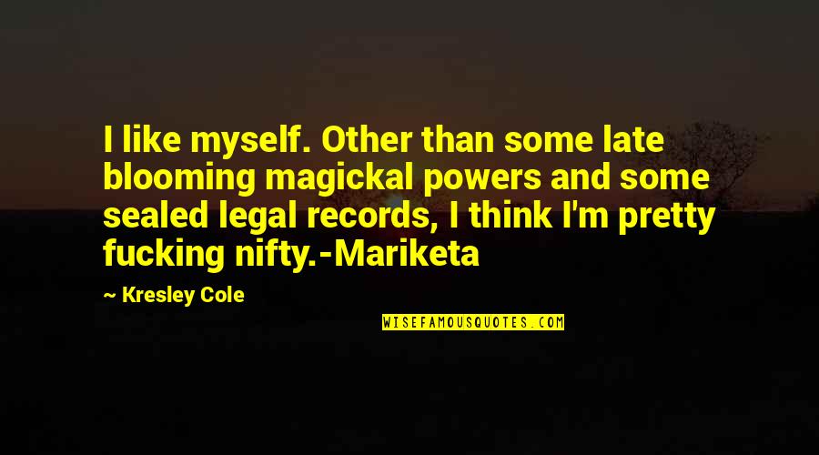 Robert Loggia Quotes By Kresley Cole: I like myself. Other than some late blooming Robert Loggia Quotes By Kresley Cole: I like myself. Other than some late blooming