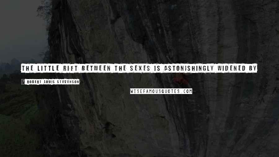 Robert Louis Stevenson quotes: The little rift between the sexes is astonishingly widened by simply teaching one set of catchwords to the girls and another to the boys.