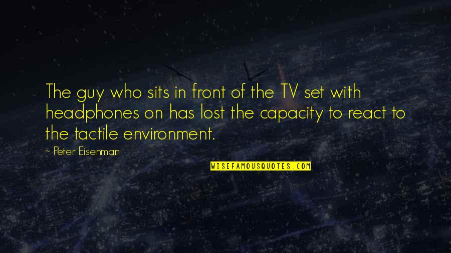 Robert Millet Quote Quotes By Peter Eisenman: The guy who sits in front of the Robert Millet Quote Quotes By Peter Eisenman: The guy who sits in front of the