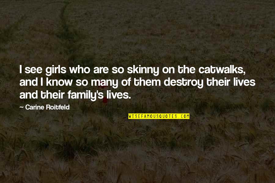 Robert Oppenheimer Nuclear Quotes By Carine Roitfeld: I see girls who are so skinny on Robert Oppenheimer Nuclear Quotes By Carine Roitfeld: I see girls who are so skinny on