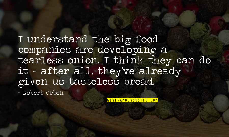 Robert Orben Quotes By Robert Orben: I understand the big food companies are developing