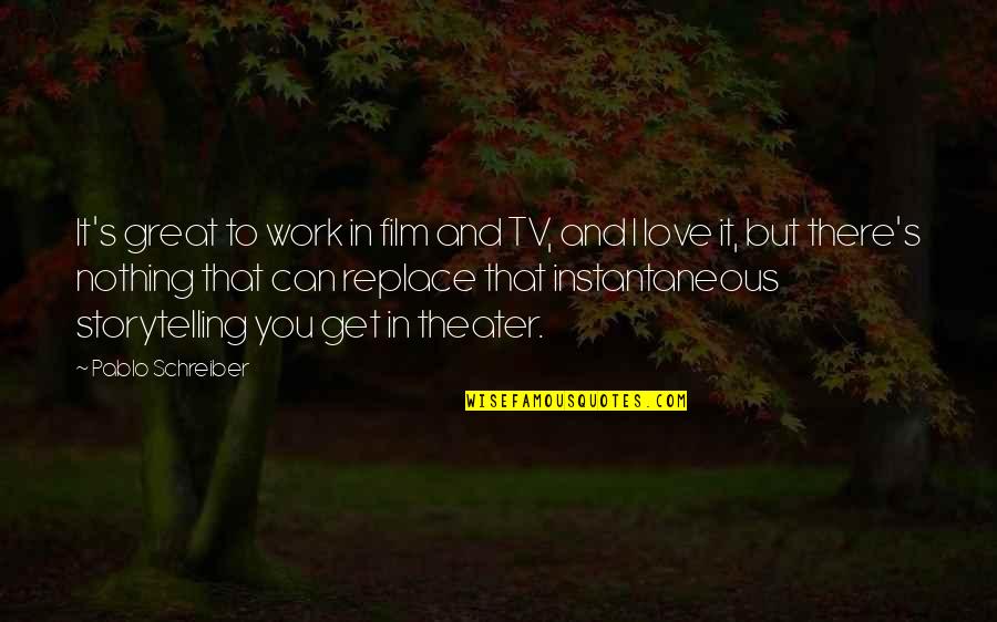 Robert Patrick Gangster Squad Quotes By Pablo Schreiber: It's great to work in film and TV, Robert Patrick Gangster Squad Quotes By Pablo Schreiber: It's great to work in film and TV,