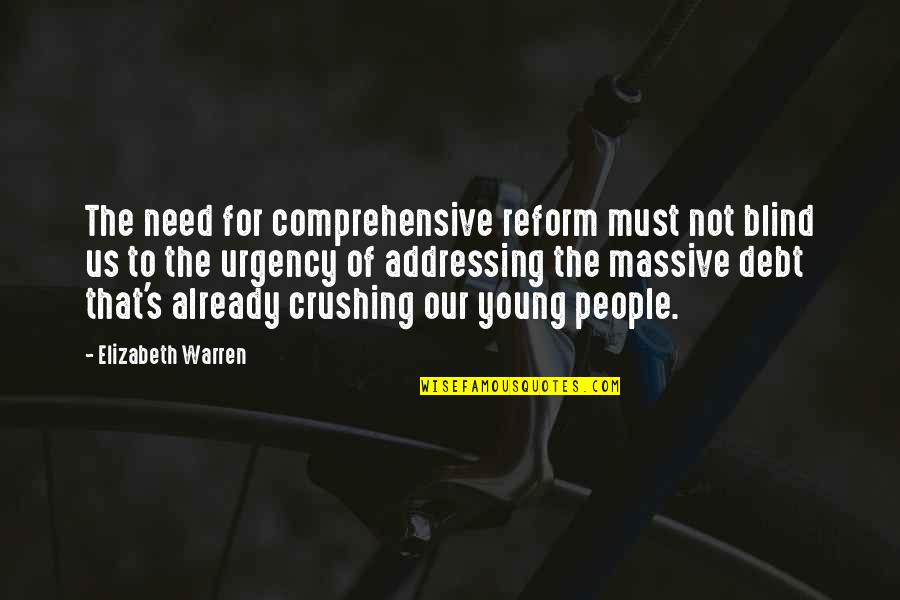 Robert Pera Quotes By Elizabeth Warren: The need for comprehensive reform must not blind Robert Pera Quotes By Elizabeth Warren: The need for comprehensive reform must not blind