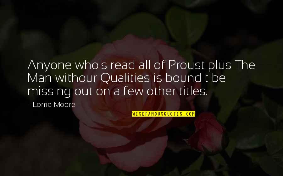 Robert Proust Quotes By Lorrie Moore: Anyone who's read all of Proust plus The