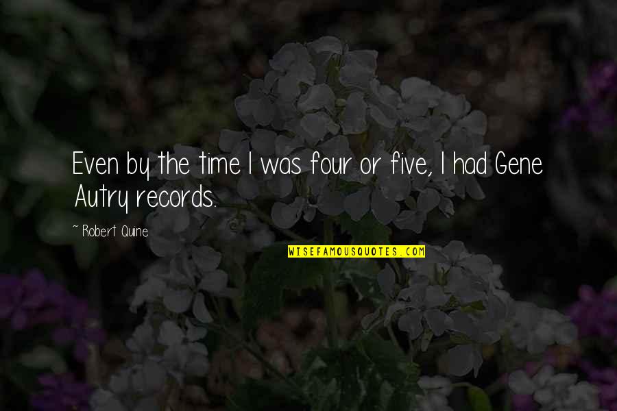 Robert Quine Quotes By Robert Quine: Even by the time I was four or