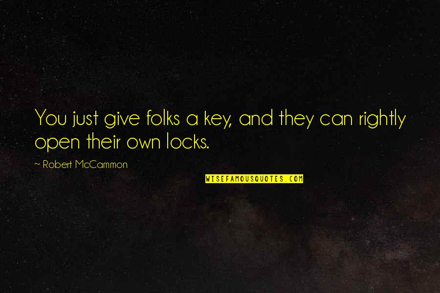 Robert R Mccammon Quotes By Robert McCammon: You just give folks a key, and they