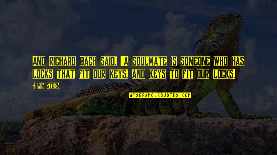 Robert Service Russian Revolution Quotes By Mia Storm: And Richard Bach said, 'A soulmate is someone Robert Service Russian Revolution Quotes By Mia Storm: And Richard Bach said, 'A soulmate is someone