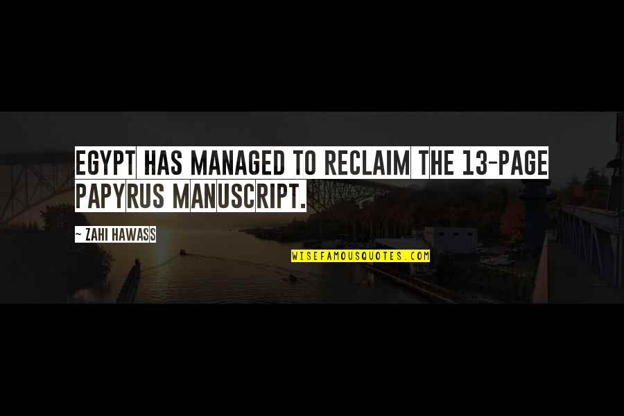 Robert Stam Quotes By Zahi Hawass: Egypt has managed to reclaim the 13-page papyrus