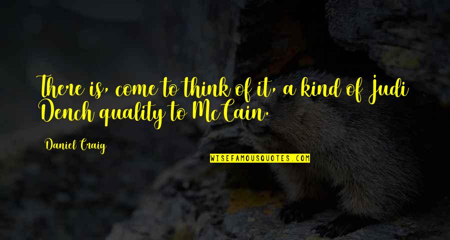 Robert Thorough Quotes By Daniel Craig: There is, come to think of it, a