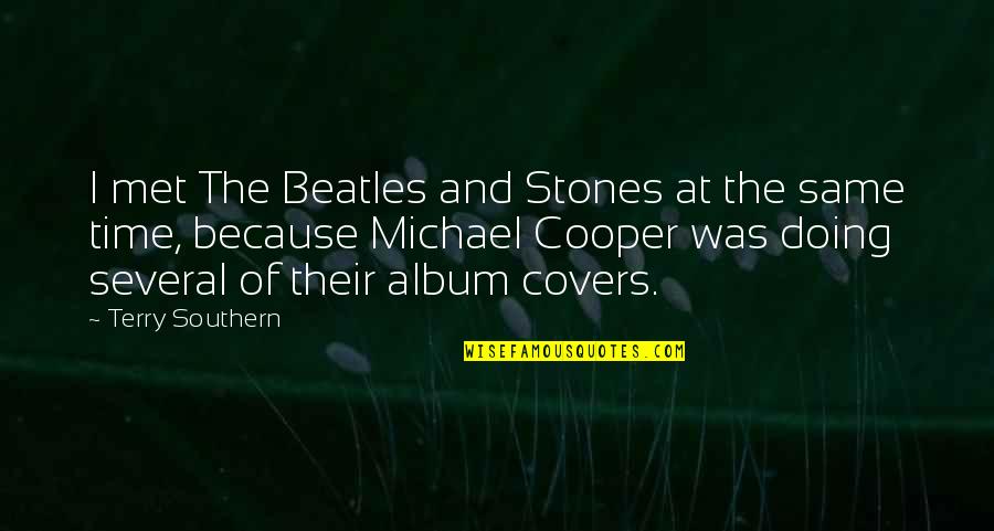 Robert Westall Quotes By Terry Southern: I met The Beatles and Stones at the