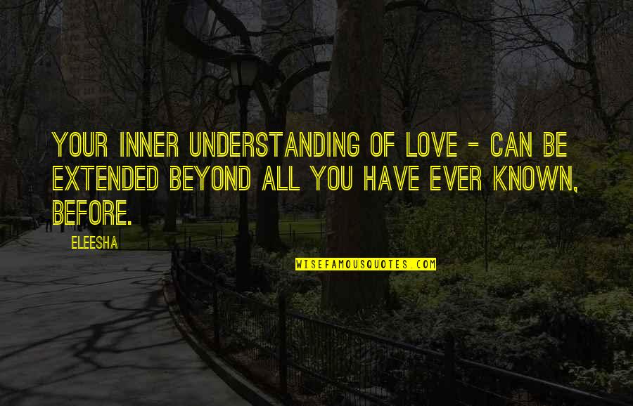 Robert Wicks Quotes By Eleesha: Your inner understanding of Love - can be