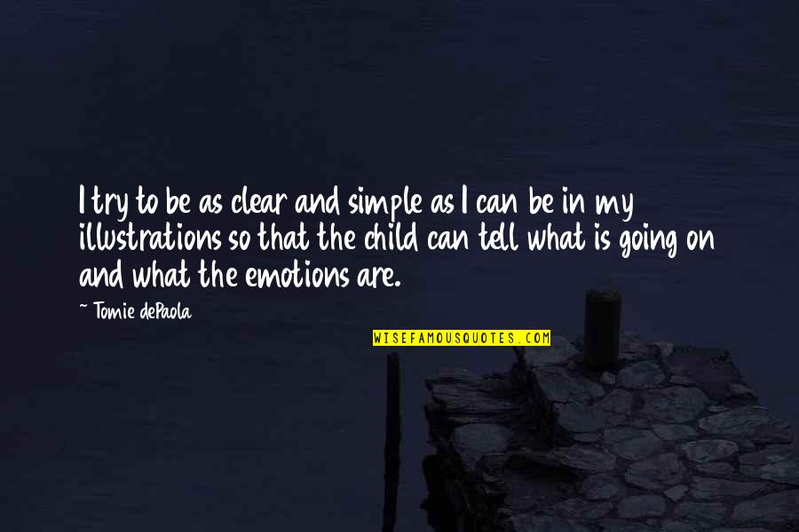 Robertas Pizza Quotes By Tomie DePaola: I try to be as clear and simple